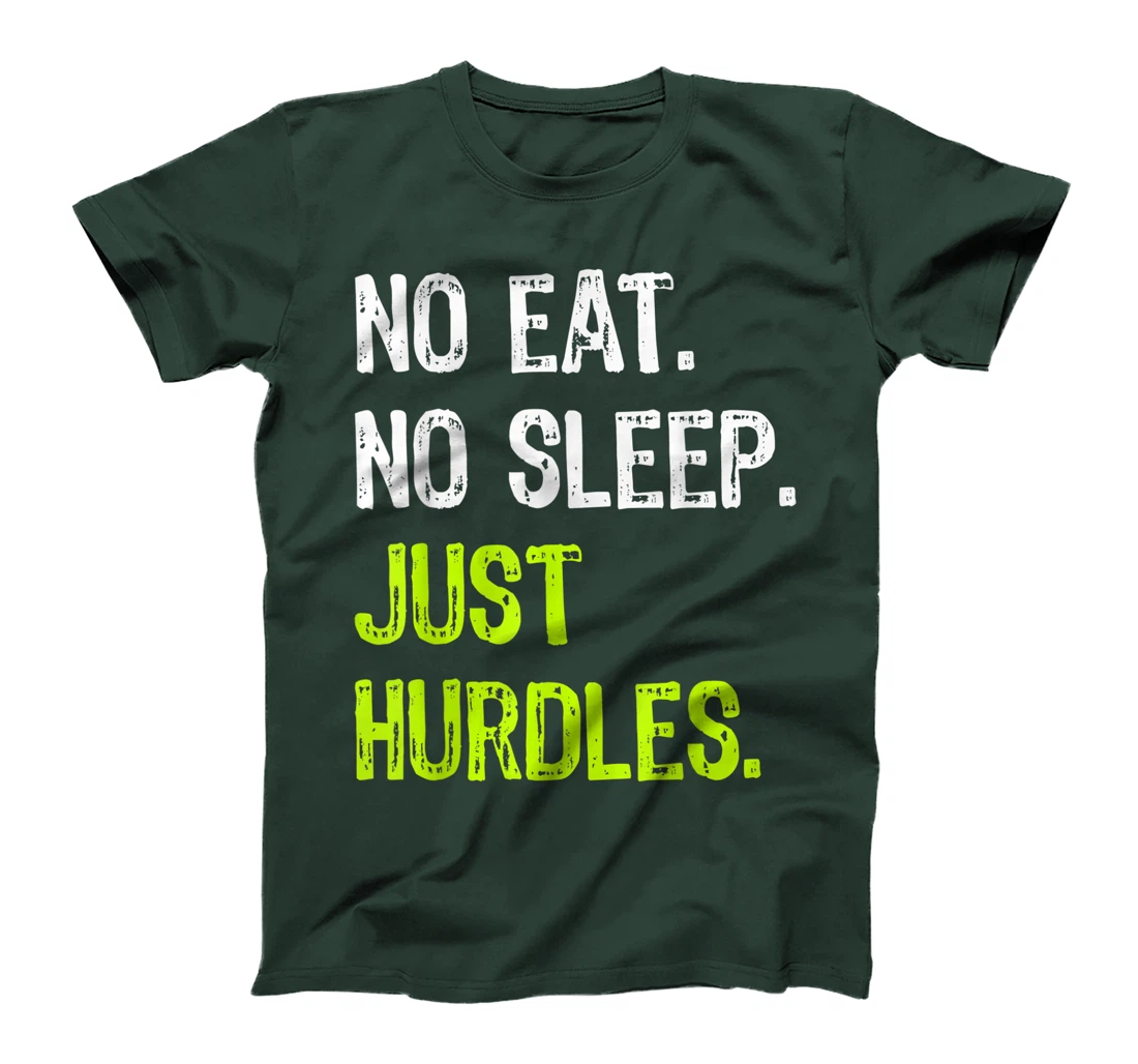 No Eat Sleep Just Hurdles Repeat Hurdling T-Shirt