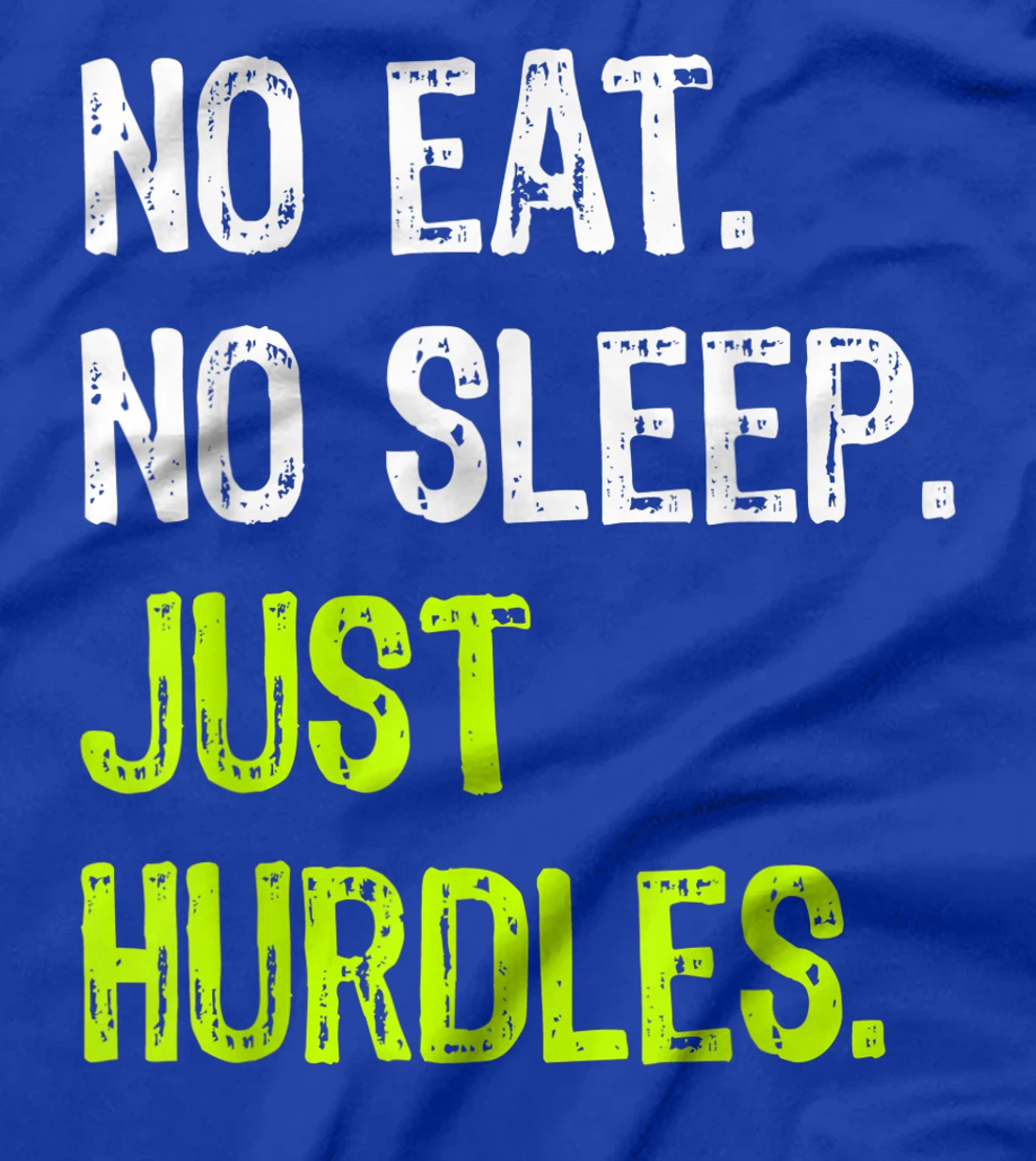 No Eat Sleep Just Hurdles Repeat Hurdling T-Shirt
