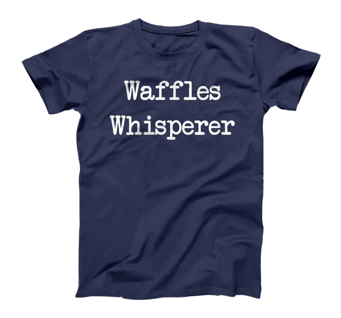 Waffles Whiperer Tshirt | Funny Waffle Breakfast Gift T-Shirt