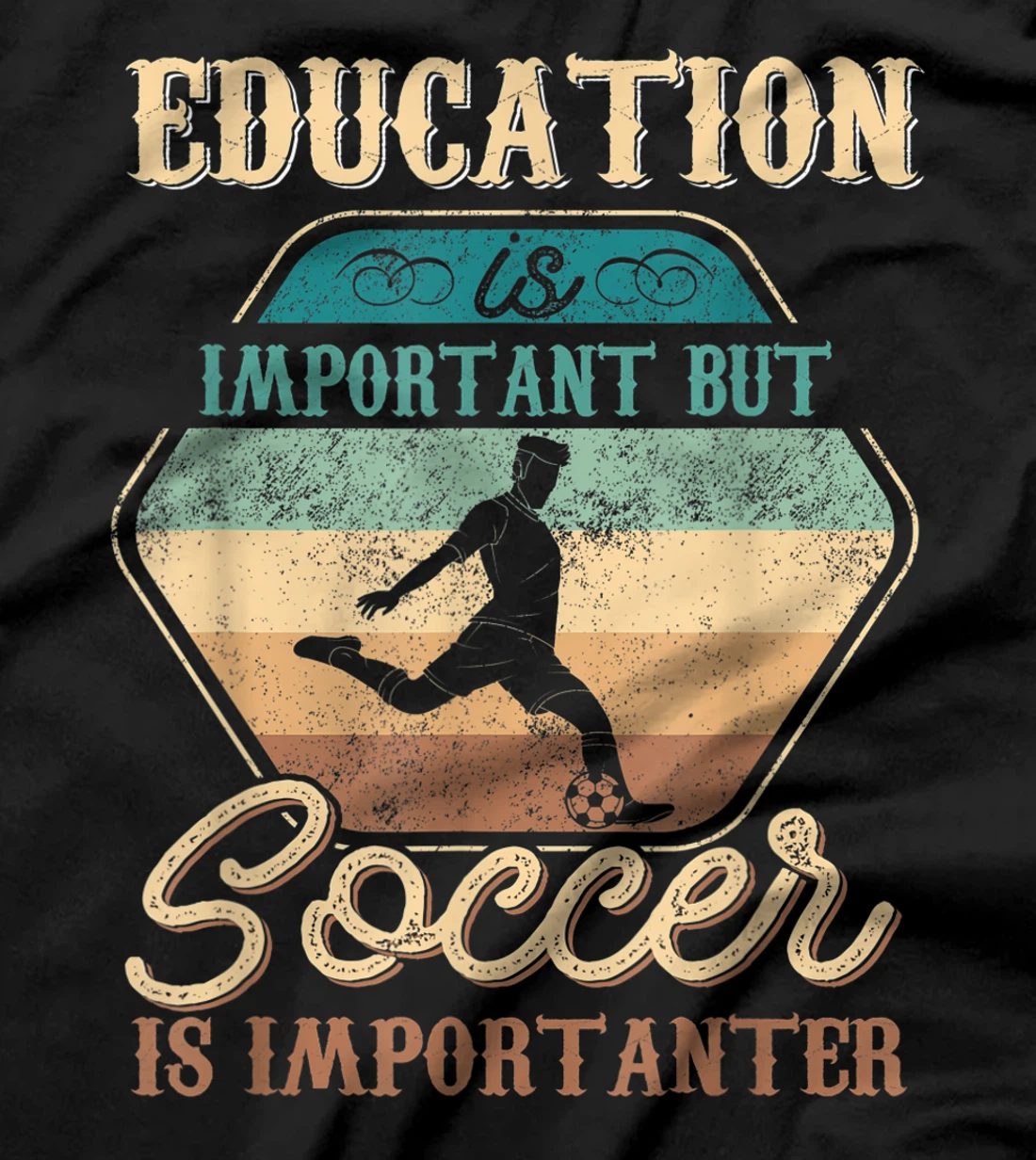 Education Is Important But Soccer Is Importanter Vintage T-Shirt