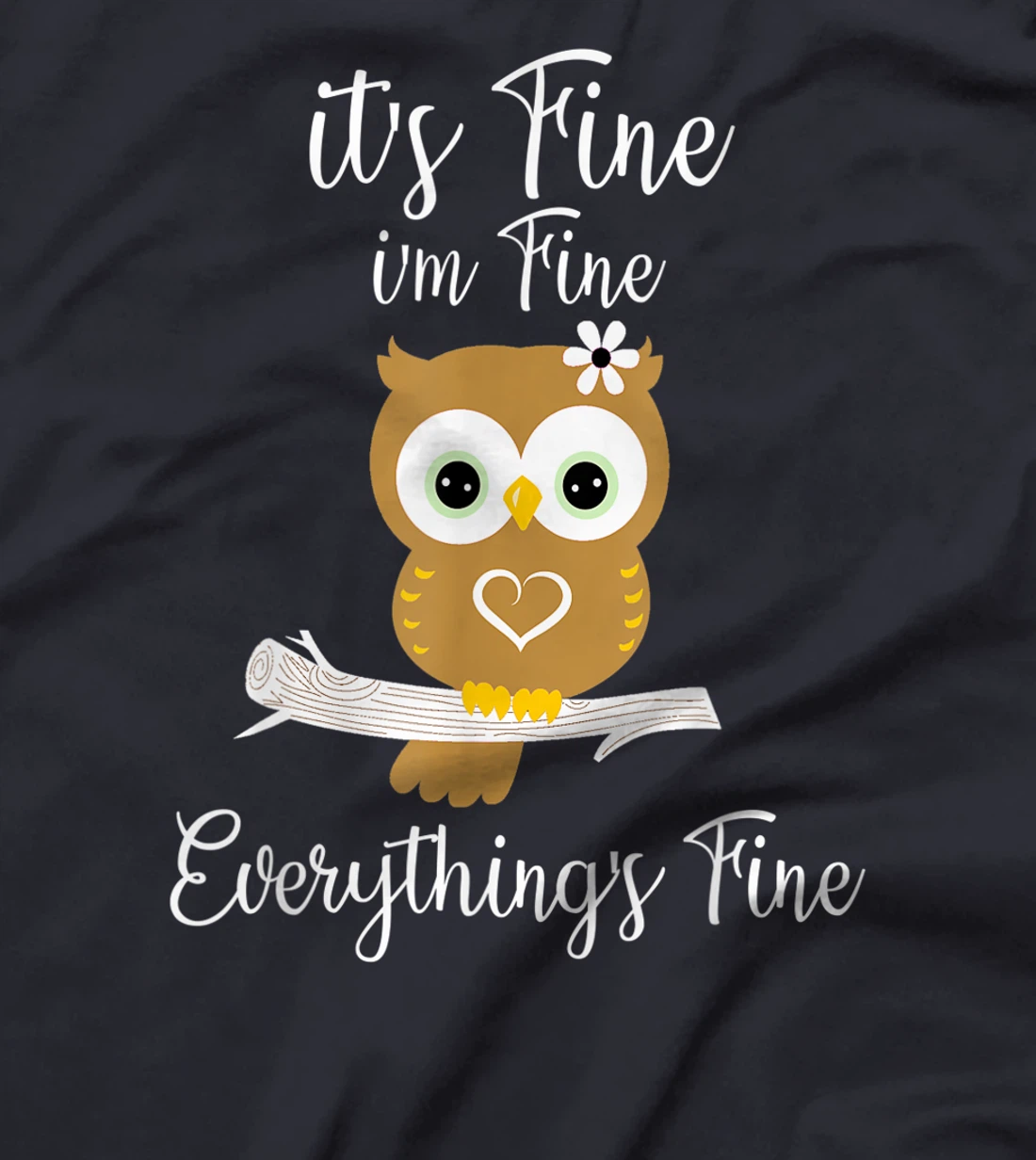 It's Fine I'm Fine Everything's Fine Owl Coffee Lovers T-Shirt