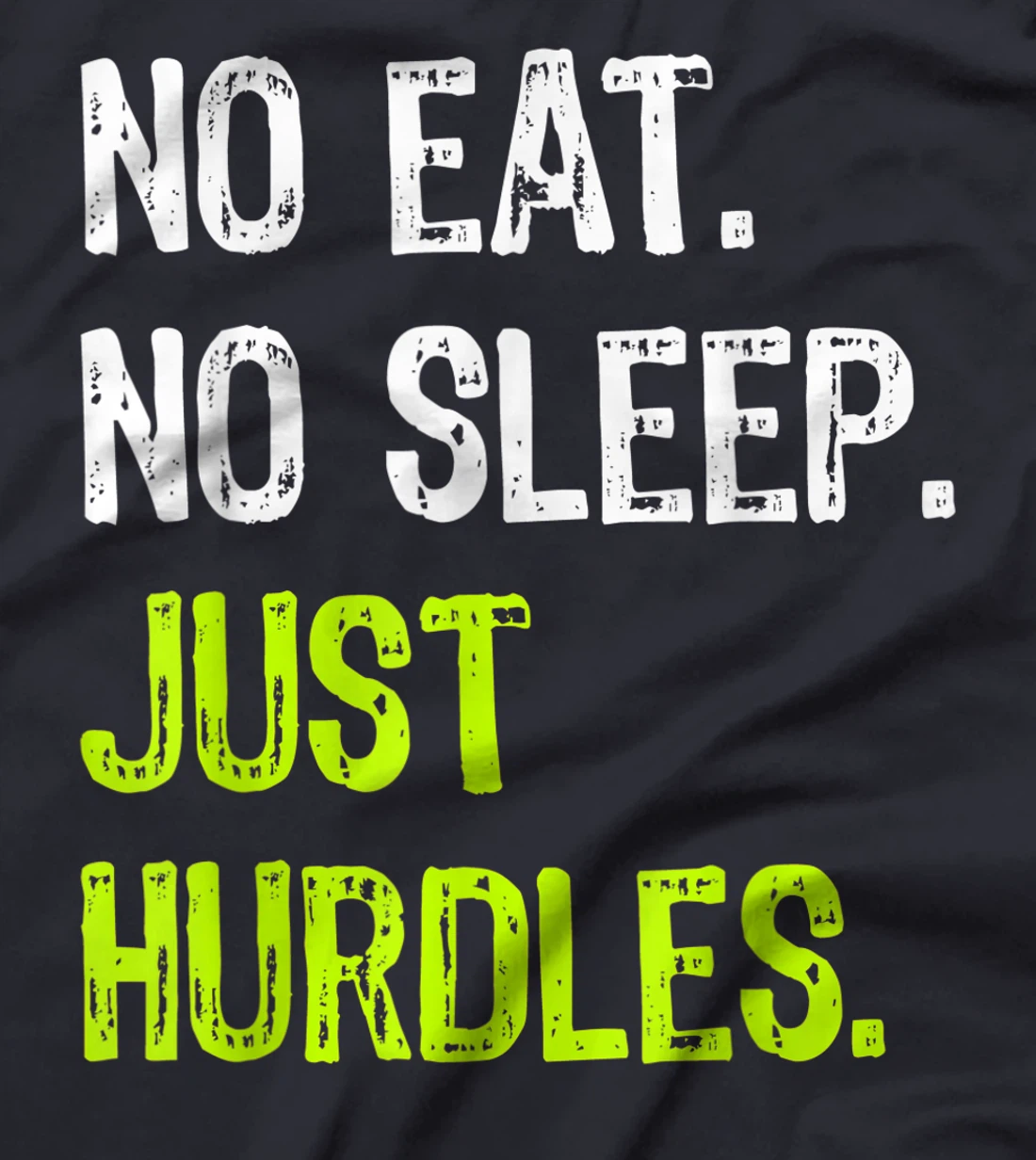 No Eat Sleep Just Hurdles Repeat Hurdling T-Shirt