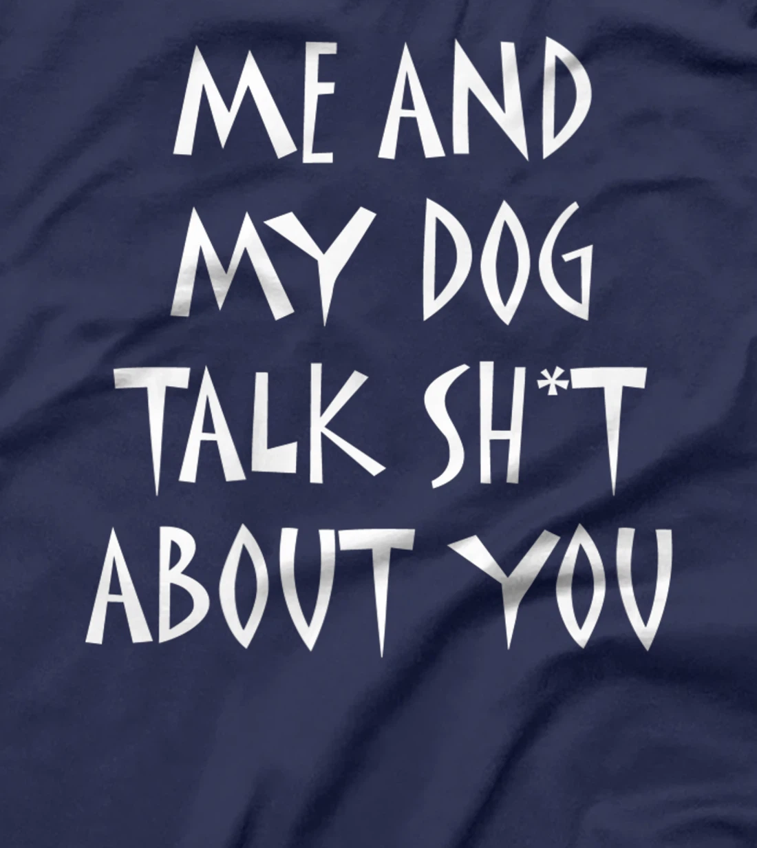 Me And My Dog Talk Sh!t About You, By Yoray Premium T-Shirt