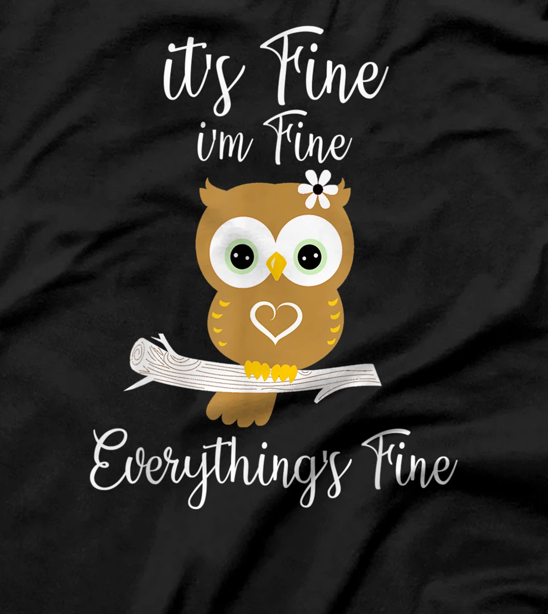 It's Fine I'm Fine Everything's Fine Owl Coffee Lovers T-Shirt