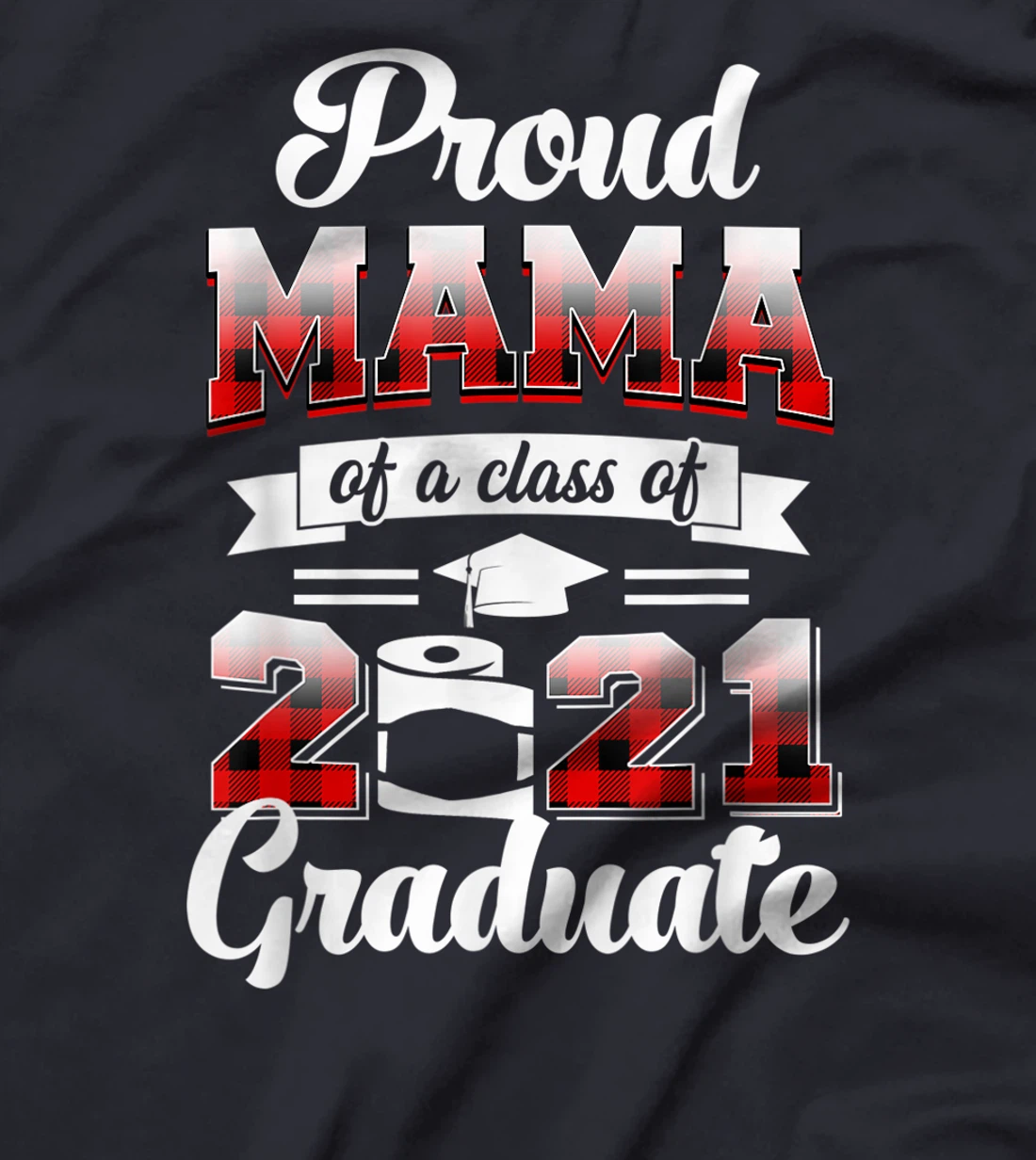 Proud Mama Of A 2021 Graduate Shirt Red Plaid T-Shirt