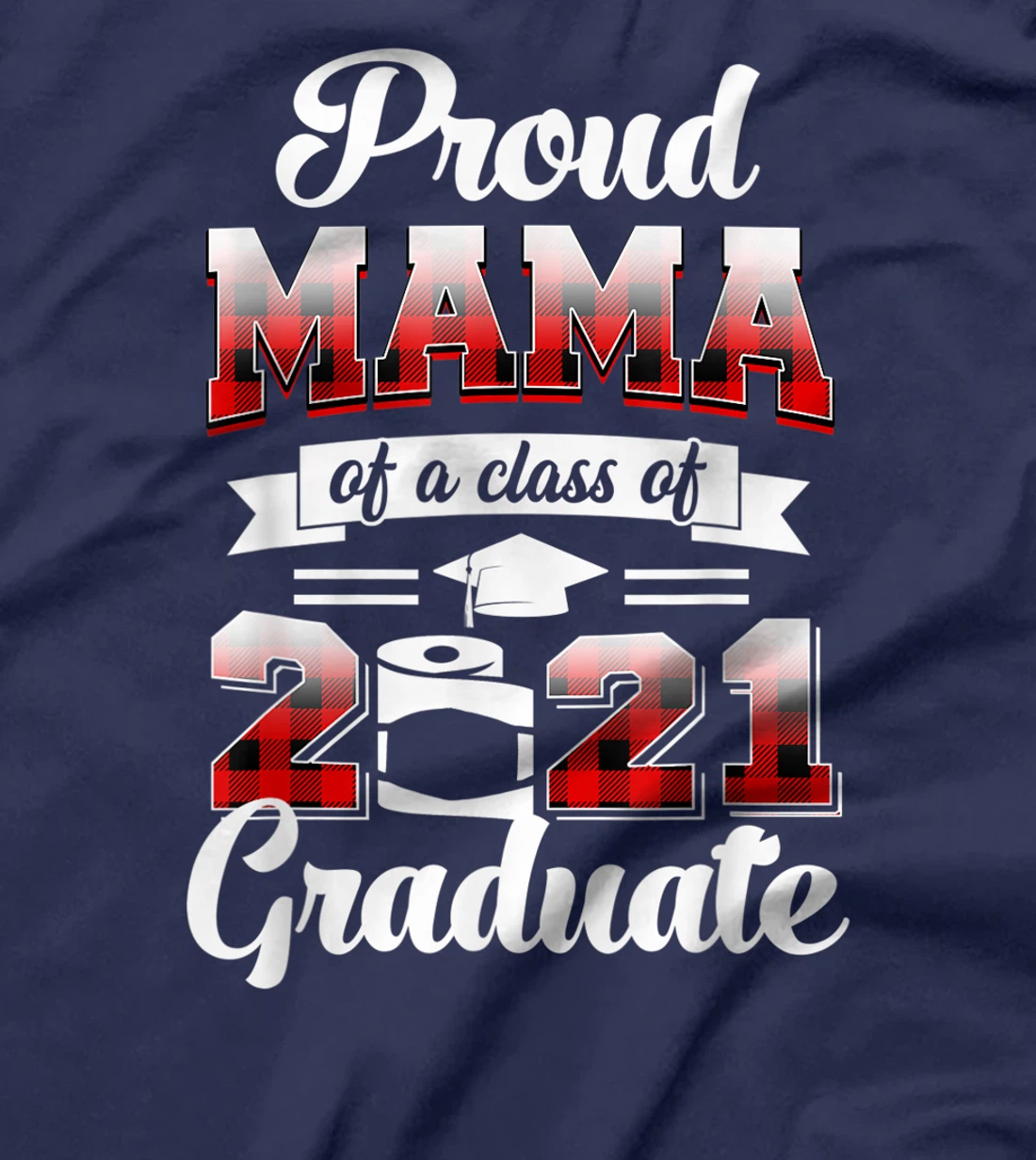 Proud Mama Of A 2021 Graduate Shirt Red Plaid T-Shirt