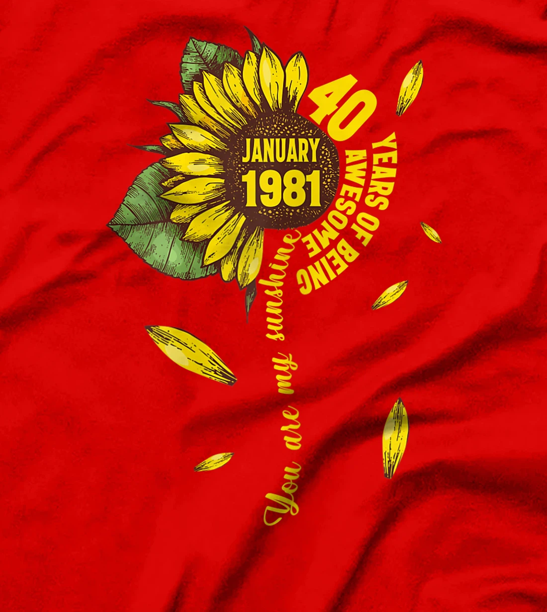 January Girls 1981 Sunflower Gift 40 Years Old Made in 1981 T-Shirt
