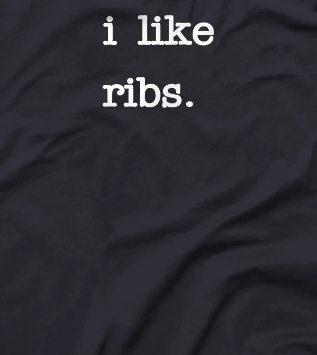 I Like Ribs Tshirt | Funny BBQ Rib Barbecue Lover T-Shirt
