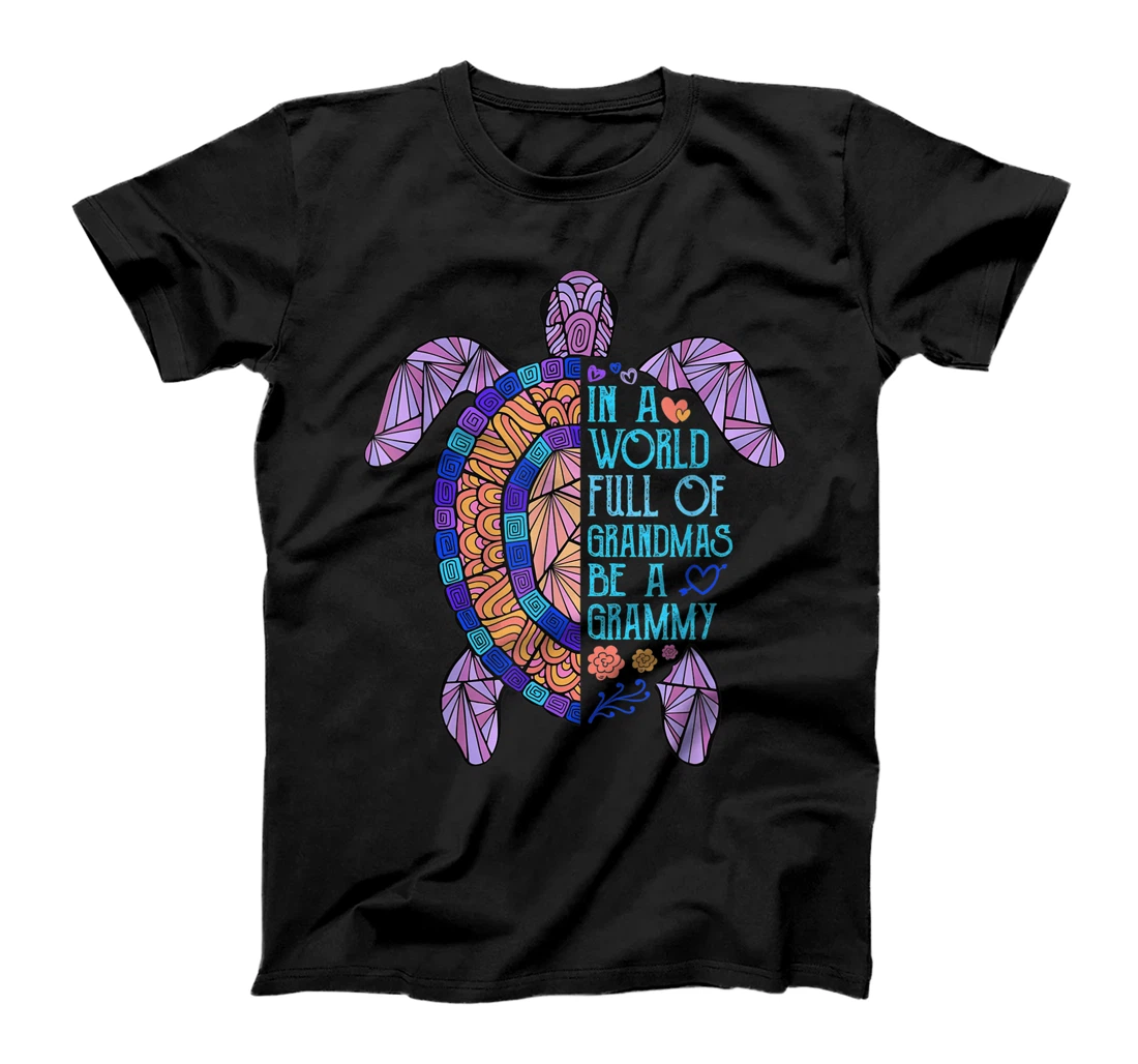 In a World full of Grandmas be a Grammy Turtle Funny Womens T-Shirt
