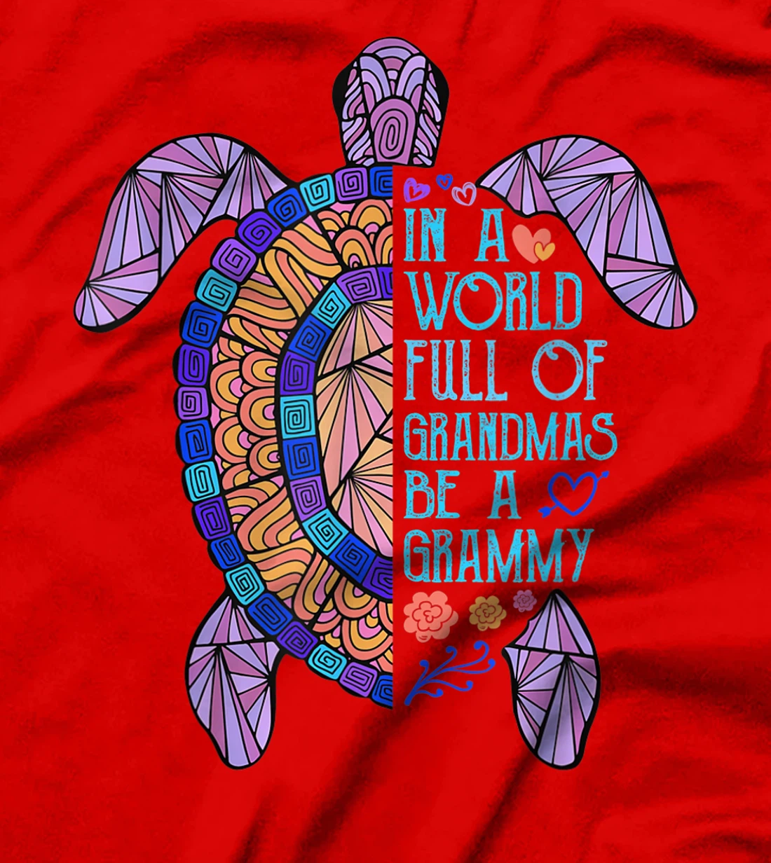 In a World full of Grandmas be a Grammy Turtle Funny Womens T-Shirt
