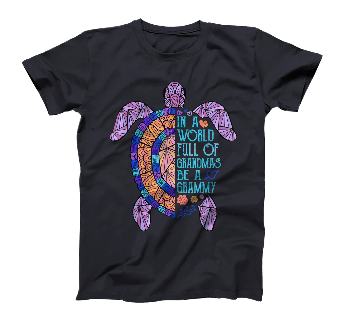 In a World full of Grandmas be a Grammy Turtle Funny Womens T-Shirt
