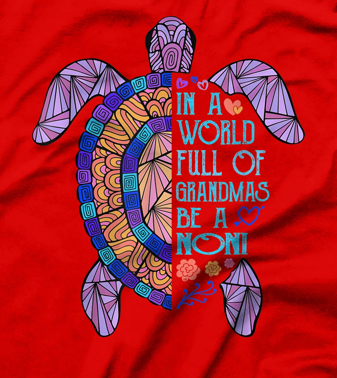 In a World full of Grandmas be a Noni Turtle Funny Womens T-Shirt