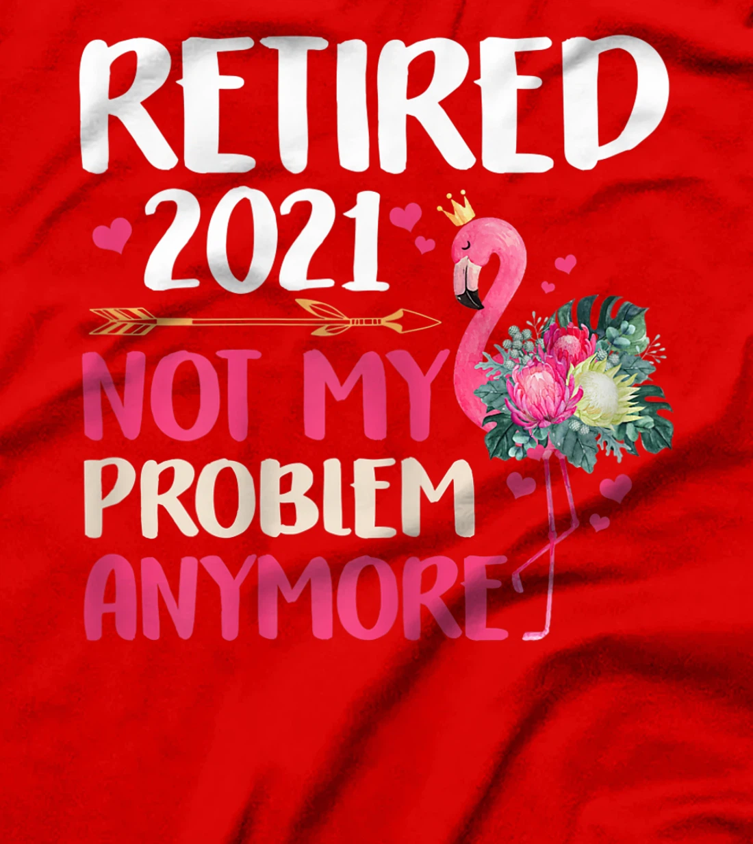 Womens Th Retired 2021 Flamingo Floral Costume Retirement T-Shirt