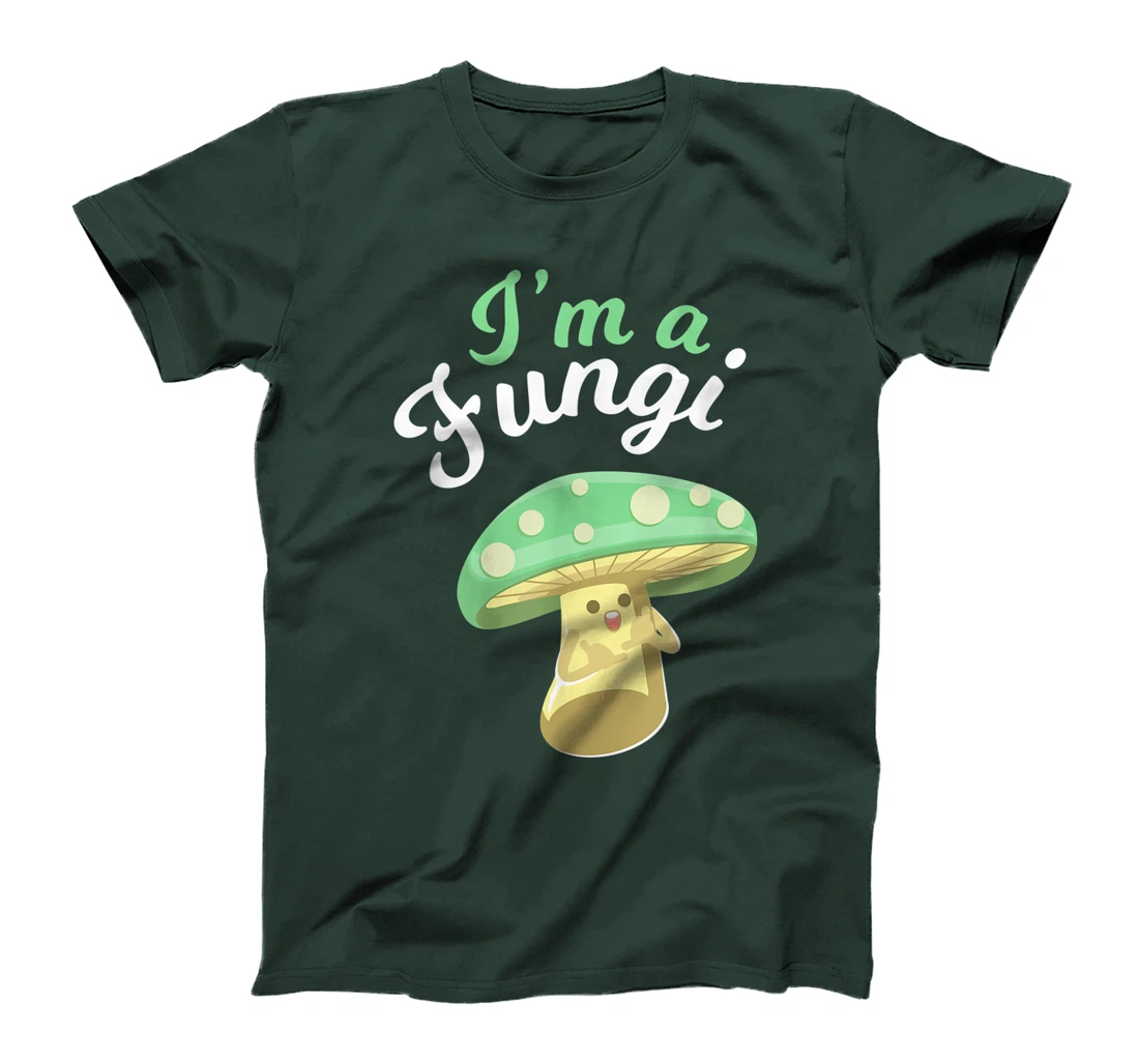 I'm a Fungi Funny Mushroom Mycology Lover Gift T-Shirt