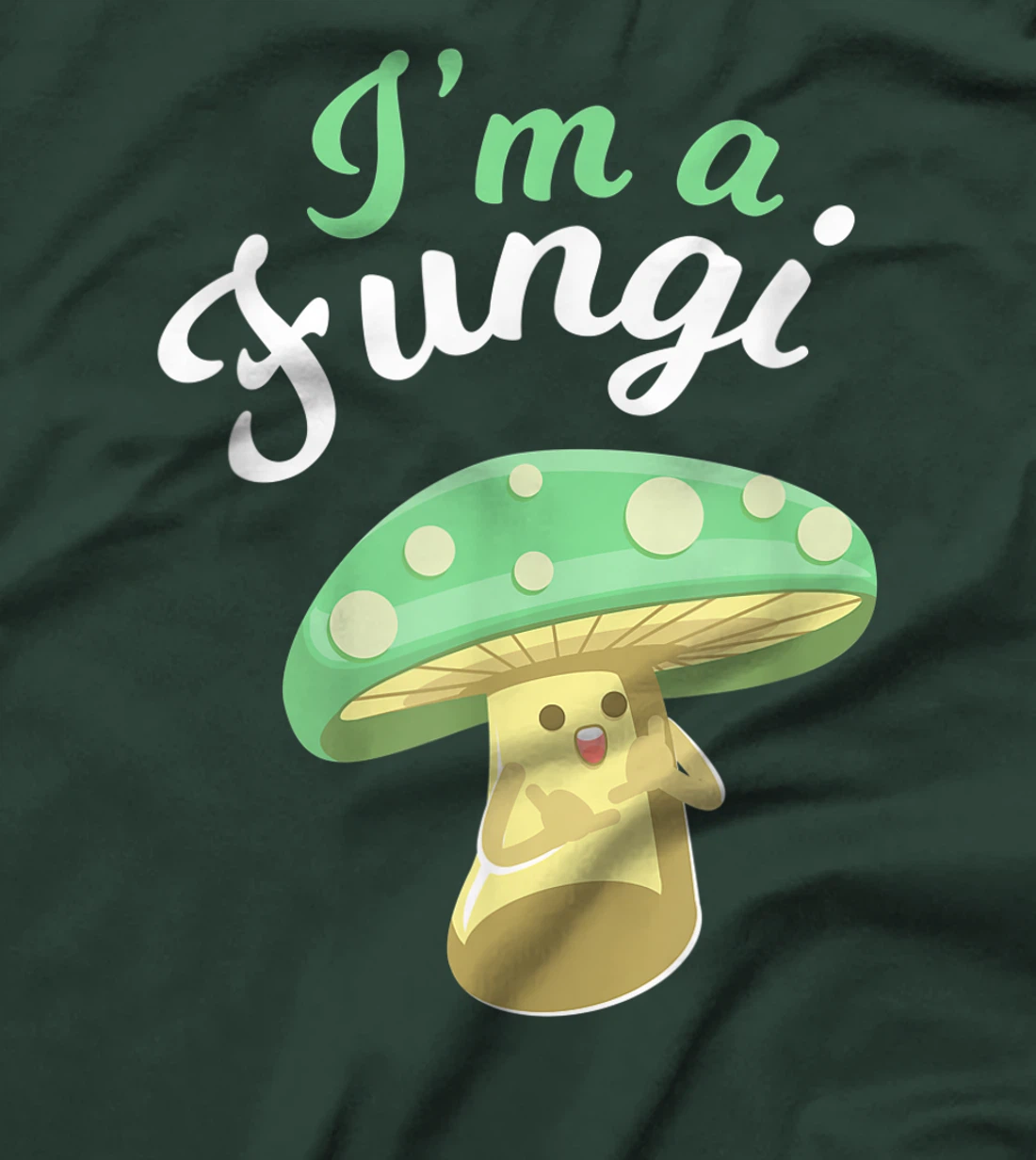 I'm a Fungi Funny Mushroom Mycology Lover Gift T-Shirt