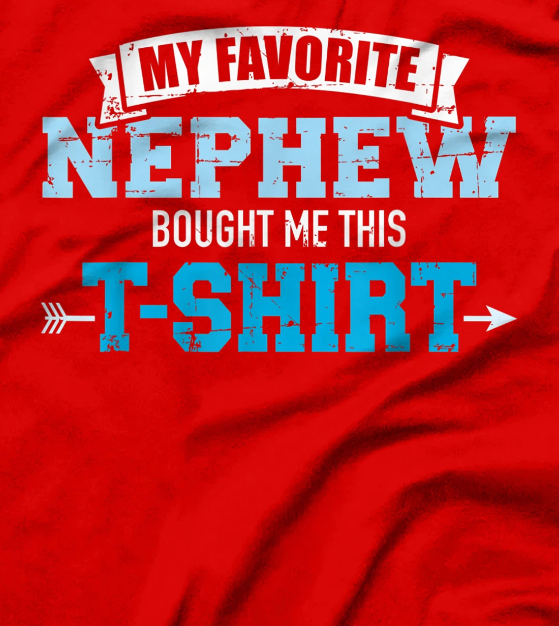 My favorite nephew bought me this gift T-Shirt