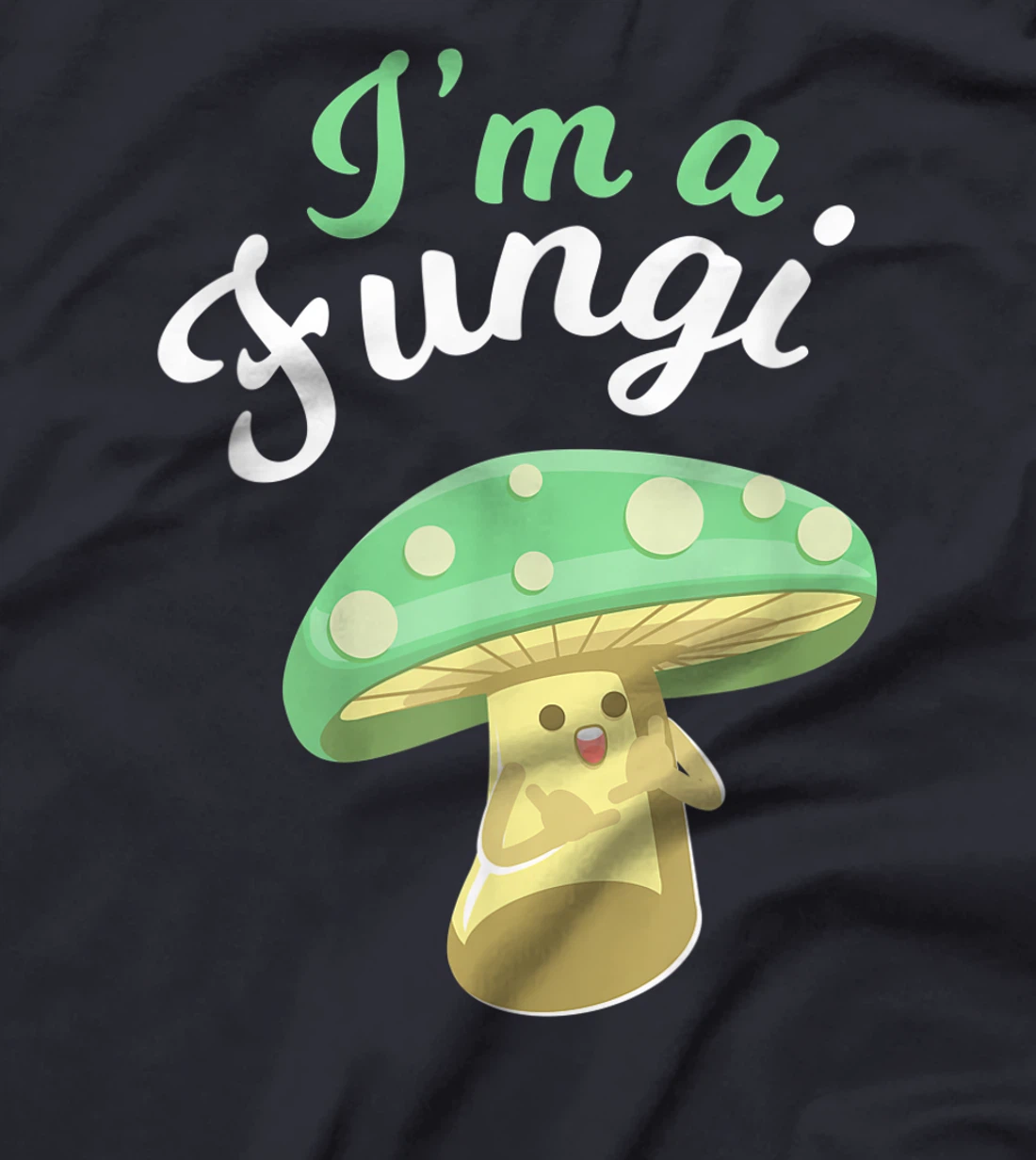 I'm a Fungi Funny Mushroom Mycology Lover Gift T-Shirt