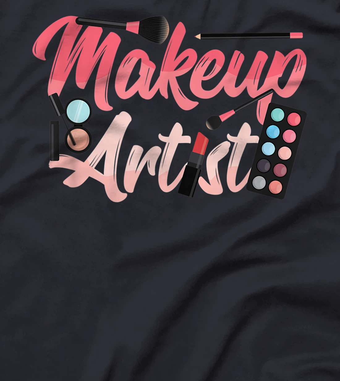 Makeup Artist Lashes Stylist Fashion Profession Job Funny T-Shirt