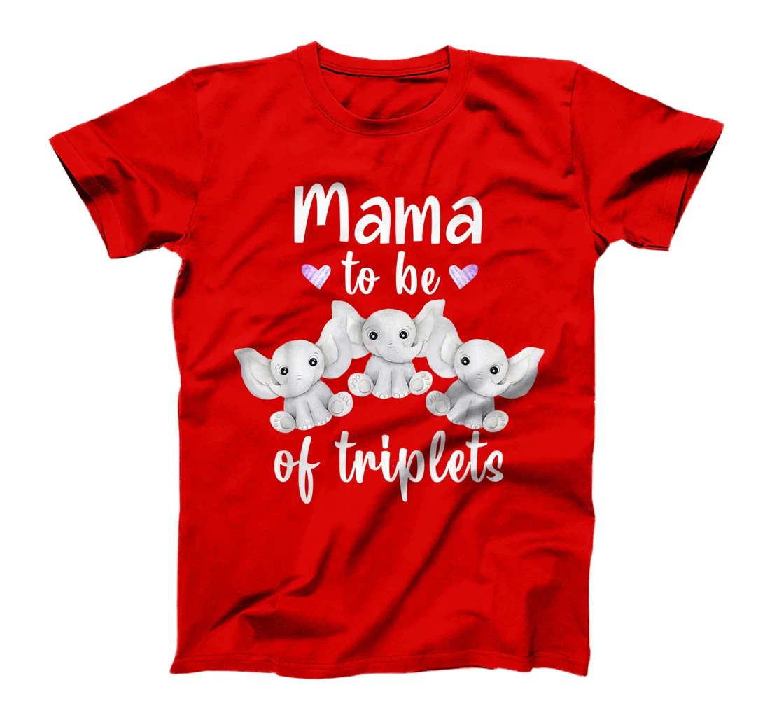 Mama To Be Of Triplets Baby Shower Elephant T-Shirt