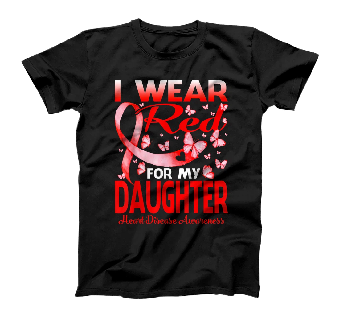 I Wear Red For My Daughter Heart Disease Awareness T-Shirt