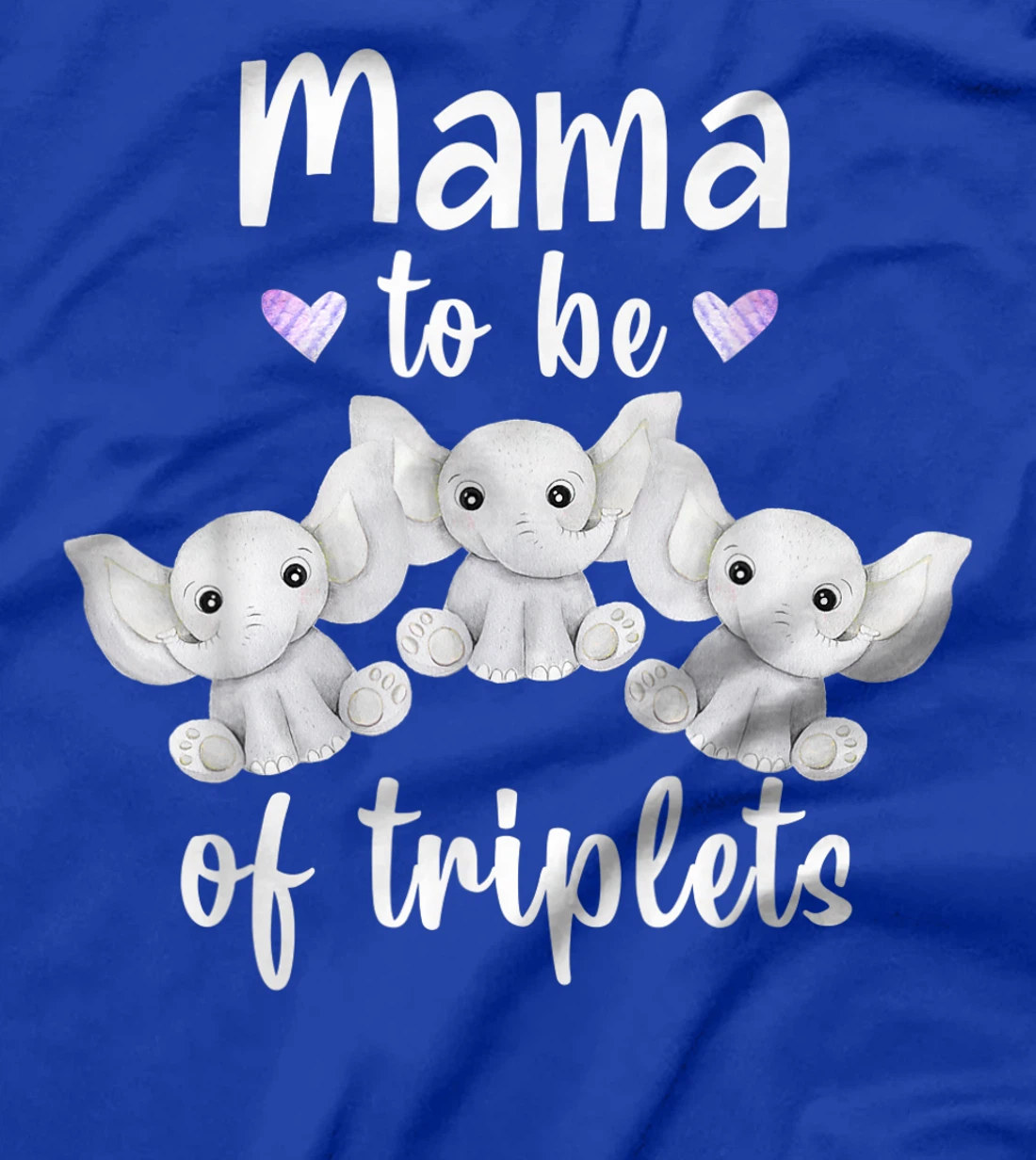 Mama To Be Of Triplets Baby Shower Elephant T-Shirt