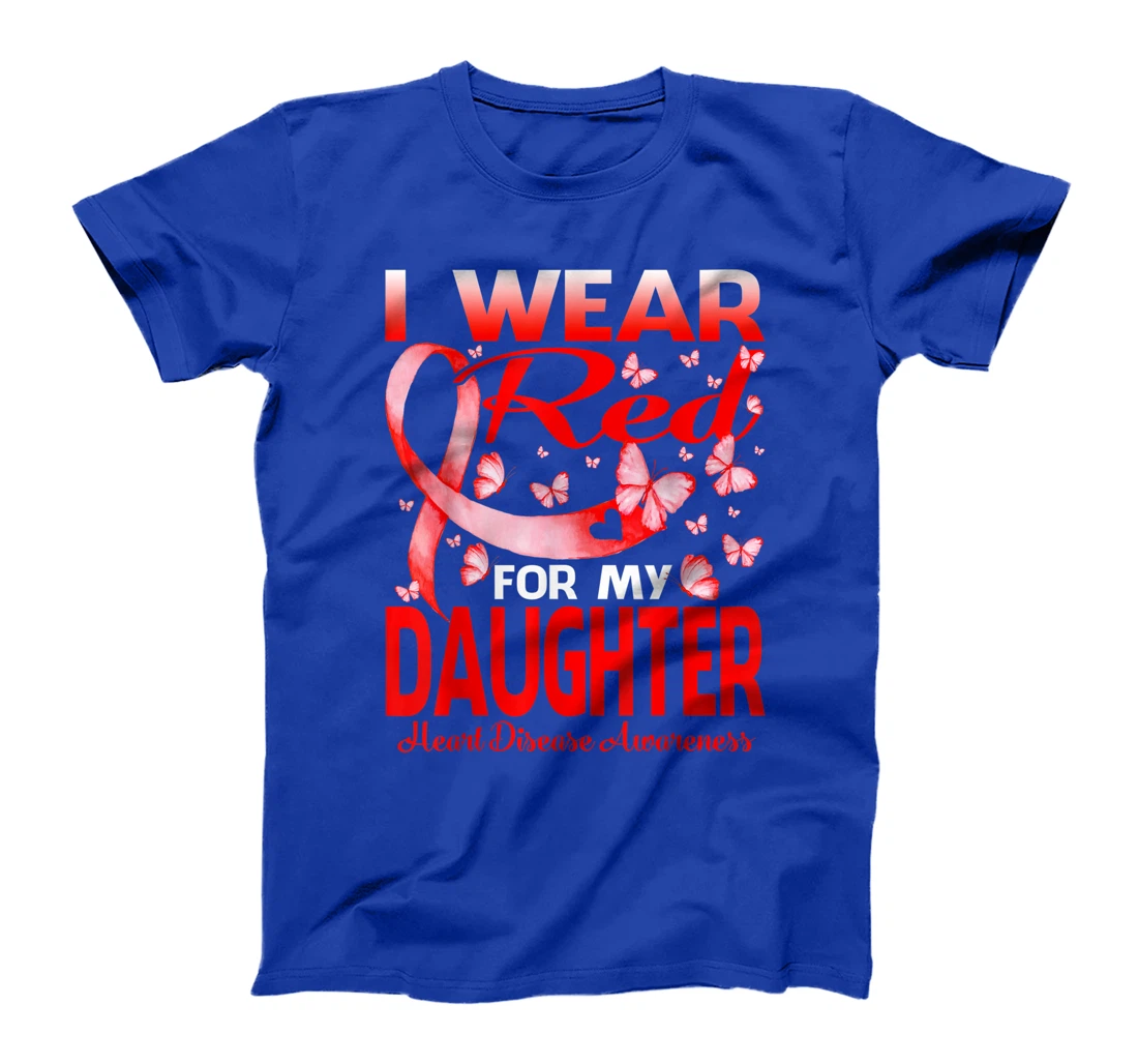 I Wear Red For My Daughter Heart Disease Awareness T-Shirt
