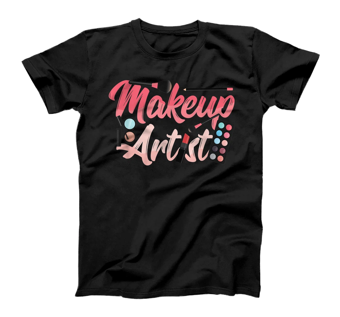Makeup Artist Lashes Stylist Fashion Profession Job Funny T-Shirt