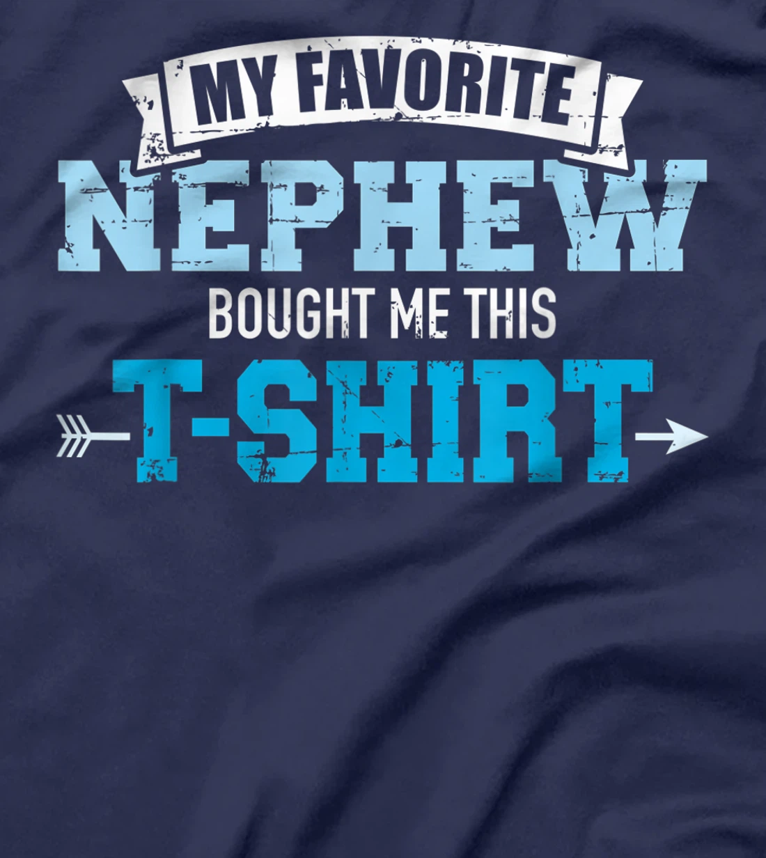 My favorite nephew bought me this gift T-Shirt