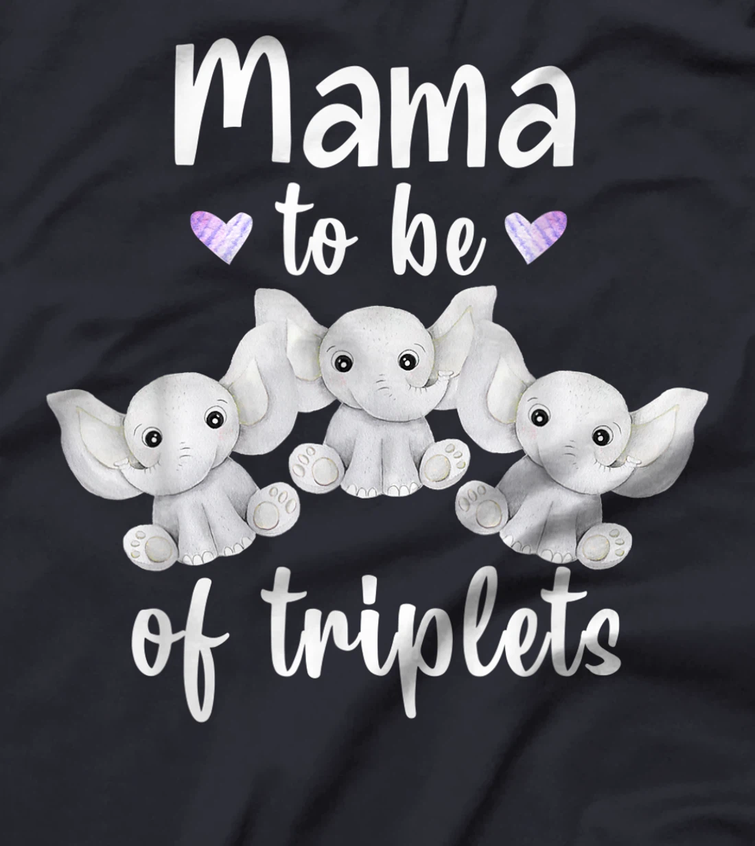 Mama To Be Of Triplets Baby Shower Elephant T-Shirt