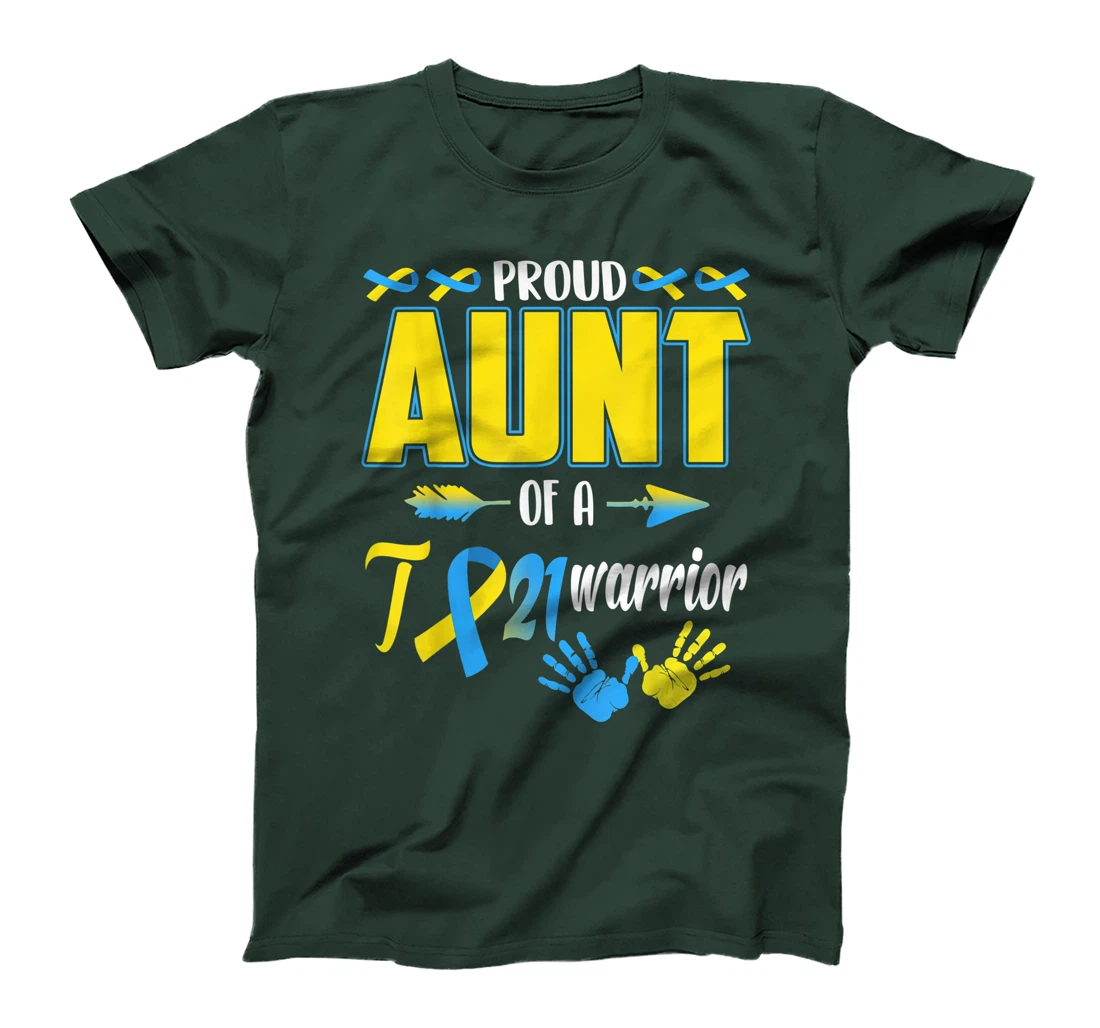 Proud Aunt Of T21 Warrior Down Syndrome Awareness Family T-Shirt