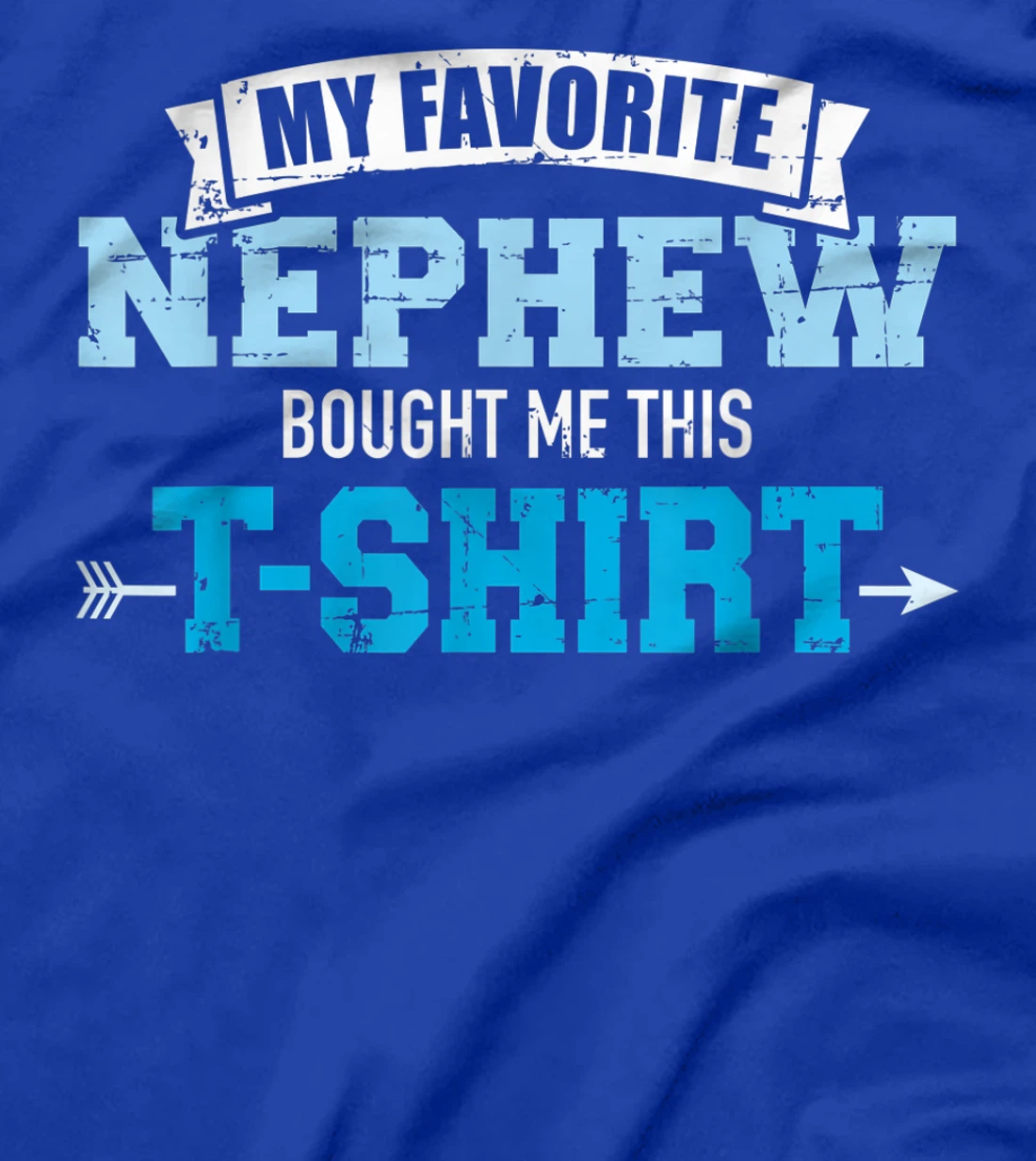 My favorite nephew bought me this gift T-Shirt