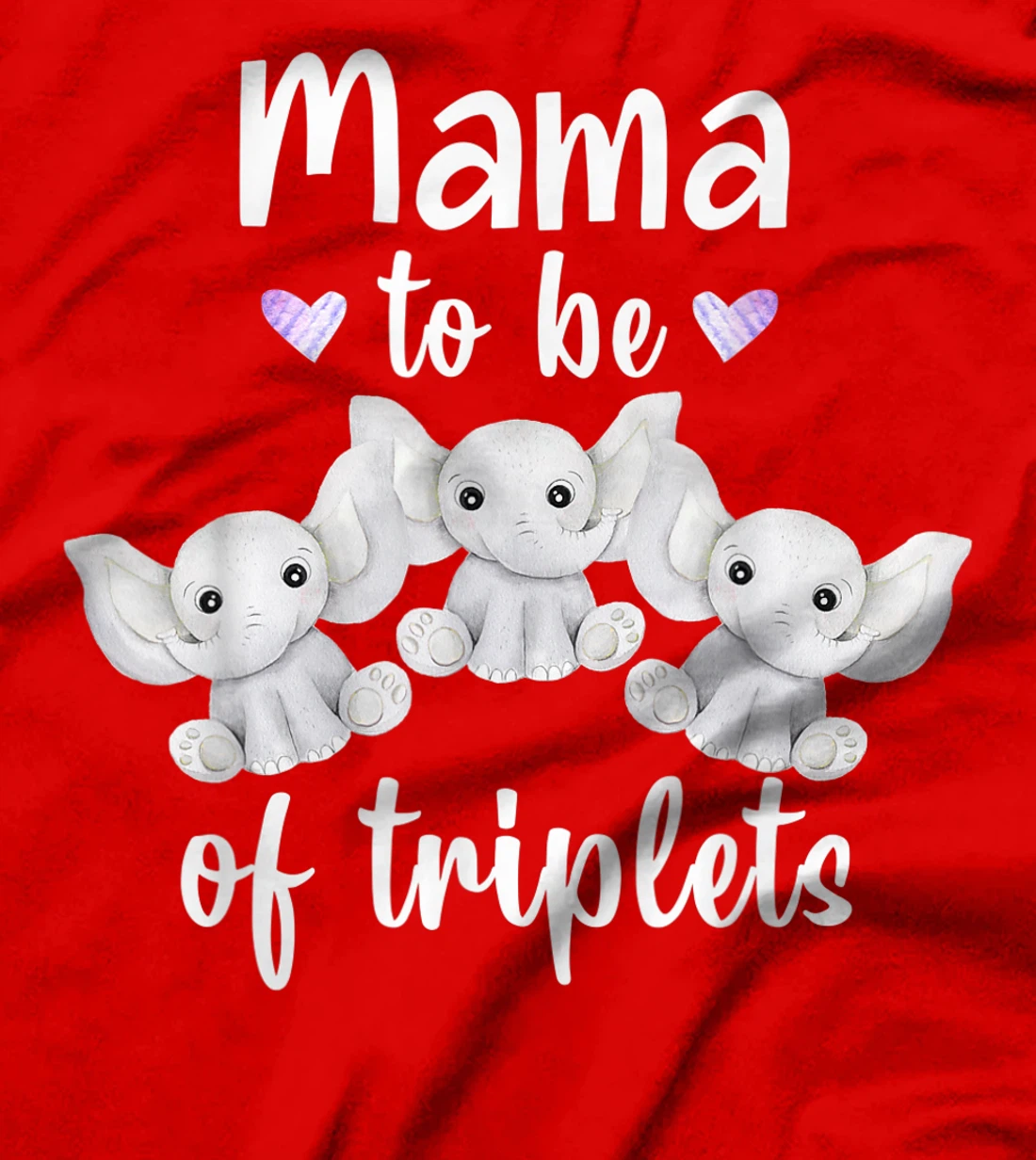 Mama To Be Of Triplets Baby Shower Elephant T-Shirt