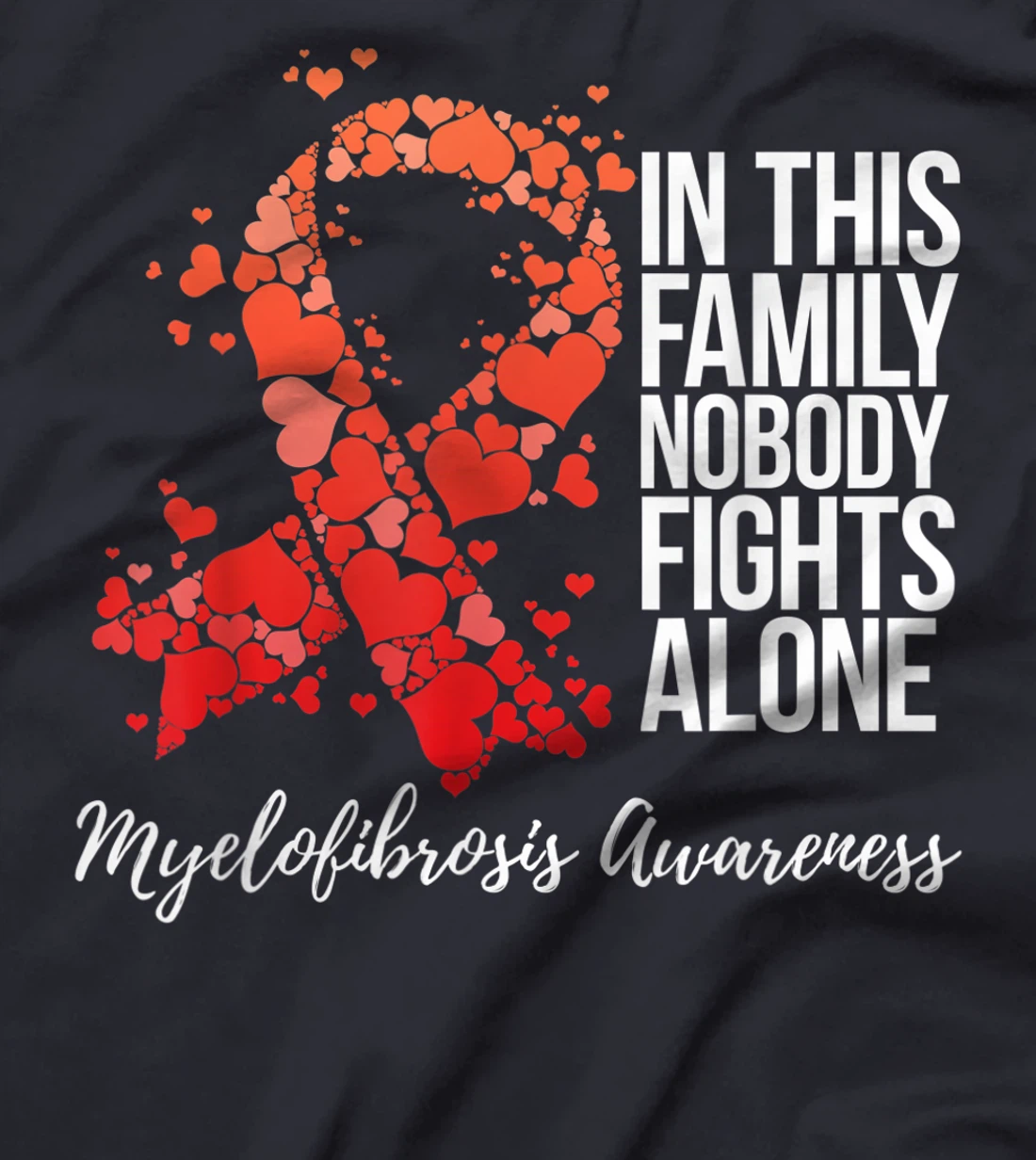 Family Support Myelofibrosis Awareness T-Shirt
