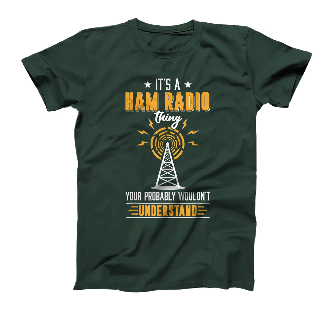 Amateur Ham Radio Operator Shirt Gift It's Ham Radio Thing T-Shirt