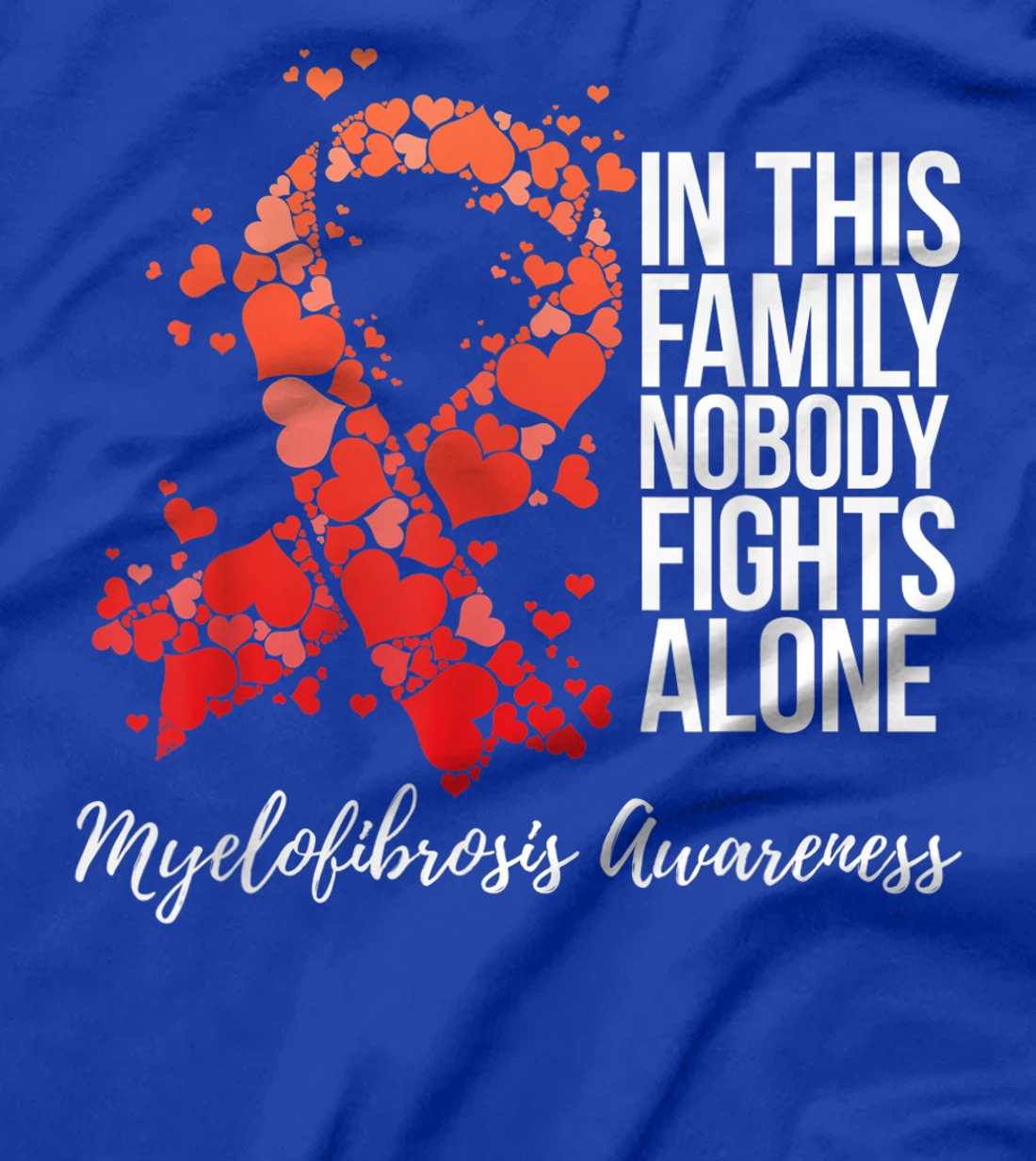 Family Support Myelofibrosis Awareness T-Shirt
