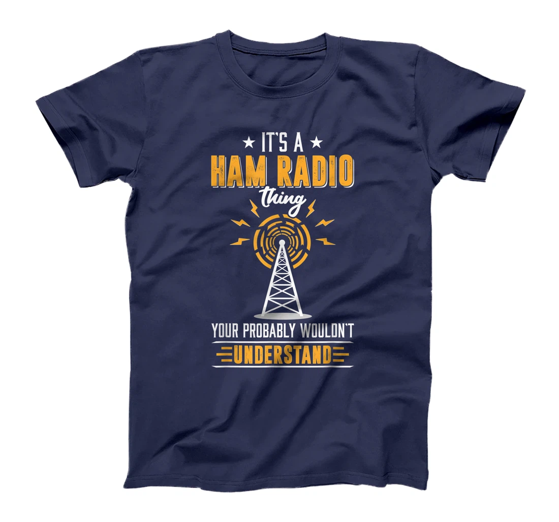 Amateur Ham Radio Operator Shirt Gift It's Ham Radio Thing T-Shirt