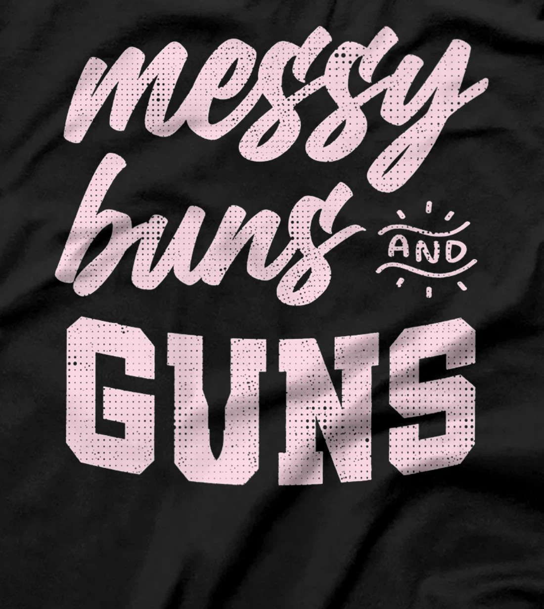 Messy Buns & Guns Pinky Funny Gift Premium T-Shirt