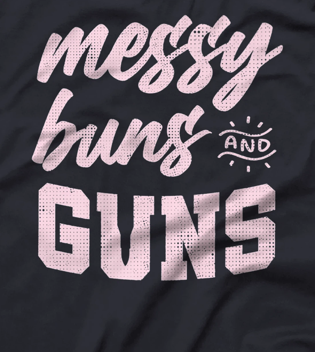 Messy Buns & Guns Pinky Funny Gift Premium T-Shirt