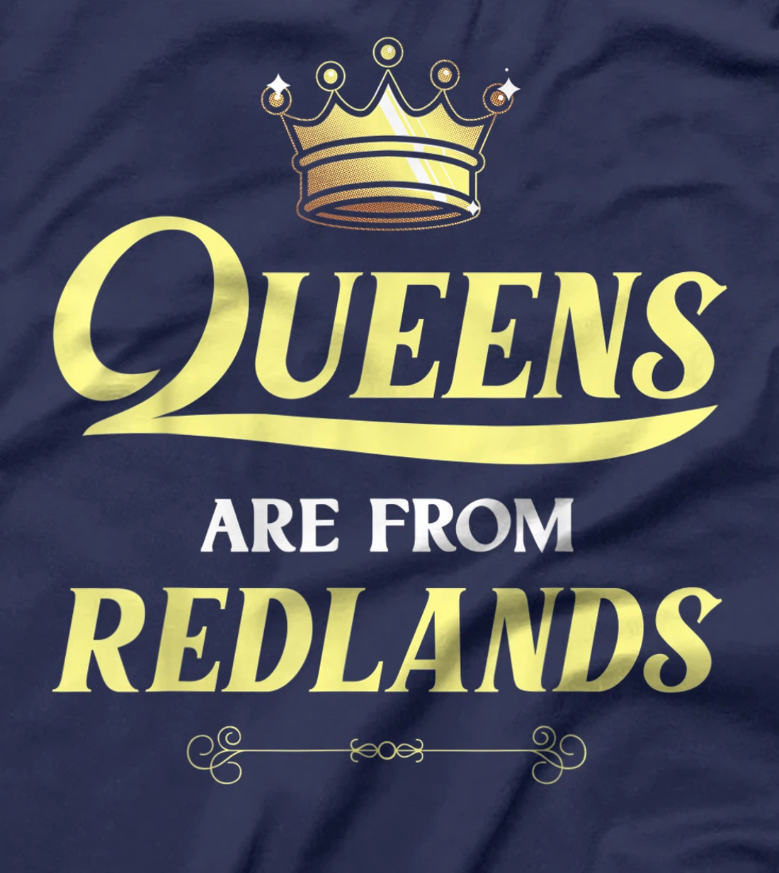 REDLANDS Gift Funny Home Roots Grown Born City USA Heritage T-Shirt