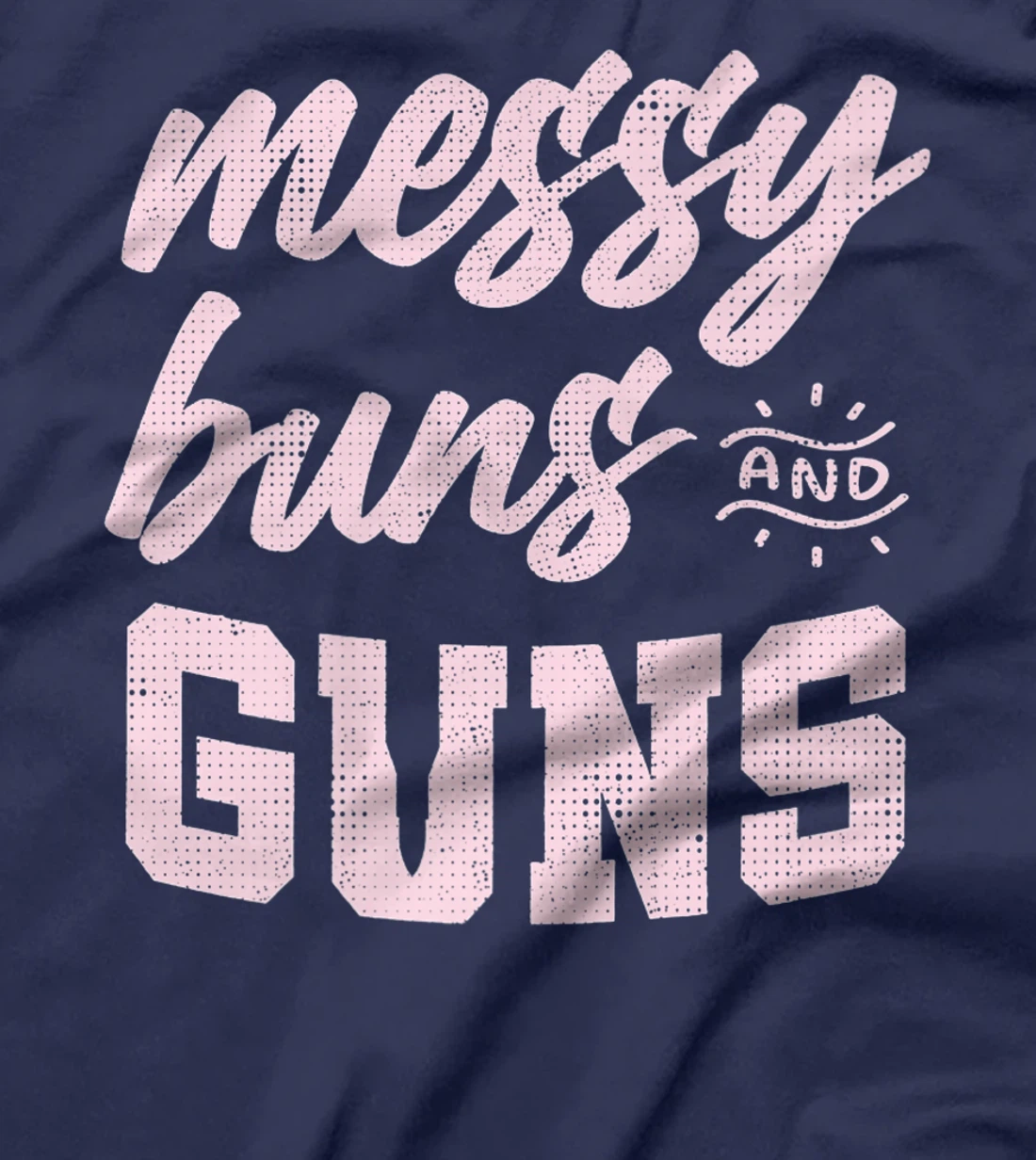 Messy Buns & Guns Pinky Funny Gift Premium T-Shirt