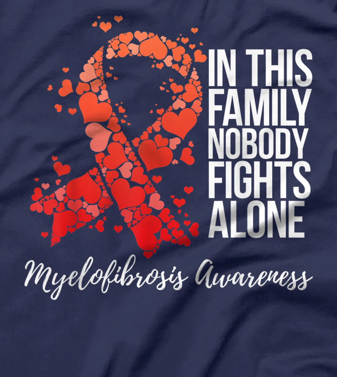 Family Support Myelofibrosis Awareness T-Shirt