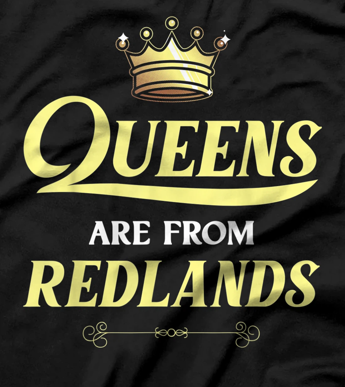 REDLANDS Gift Funny Home Roots Grown Born City USA Heritage T-Shirt