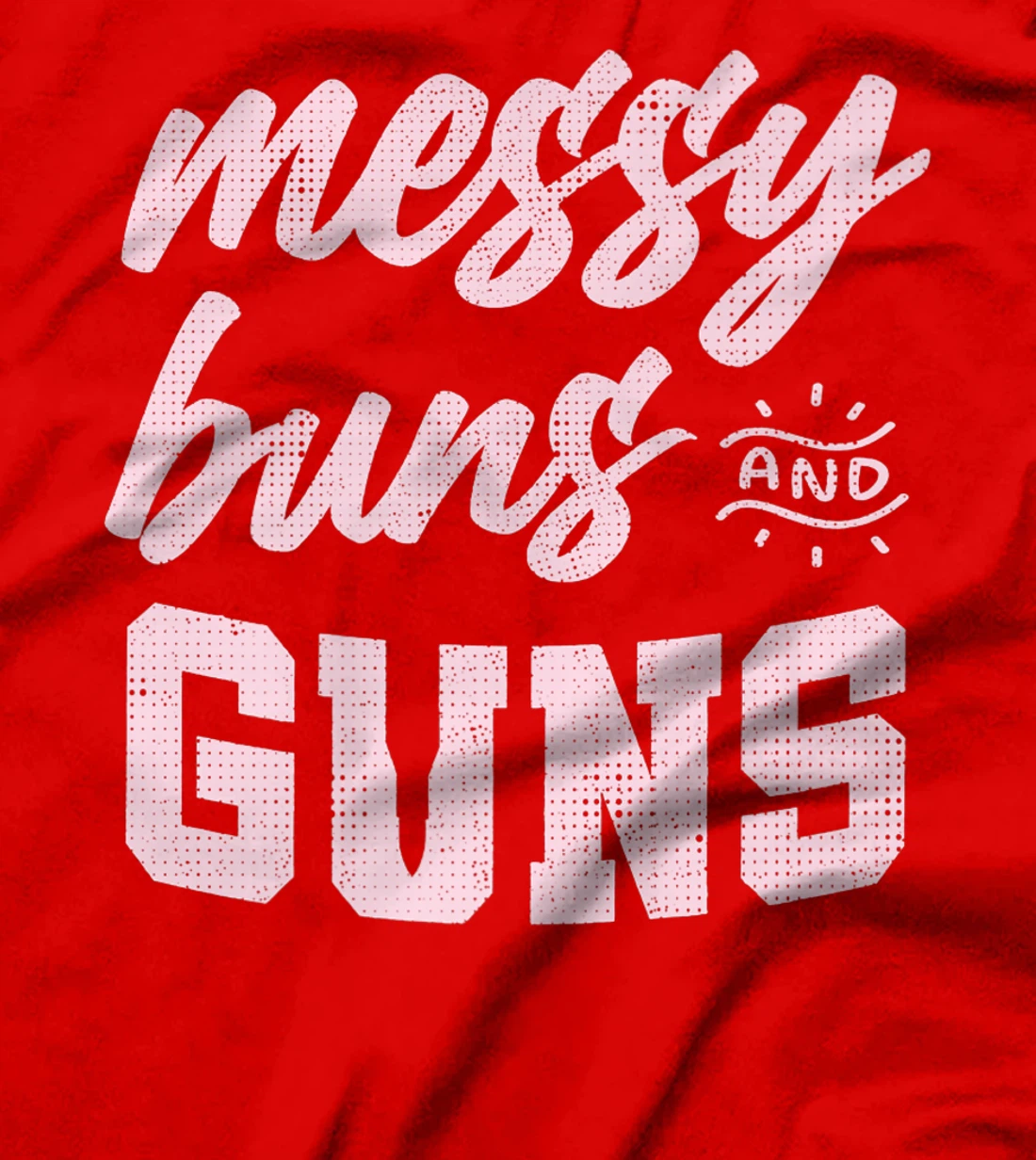 Messy Buns & Guns Pinky Funny Gift Premium T-Shirt