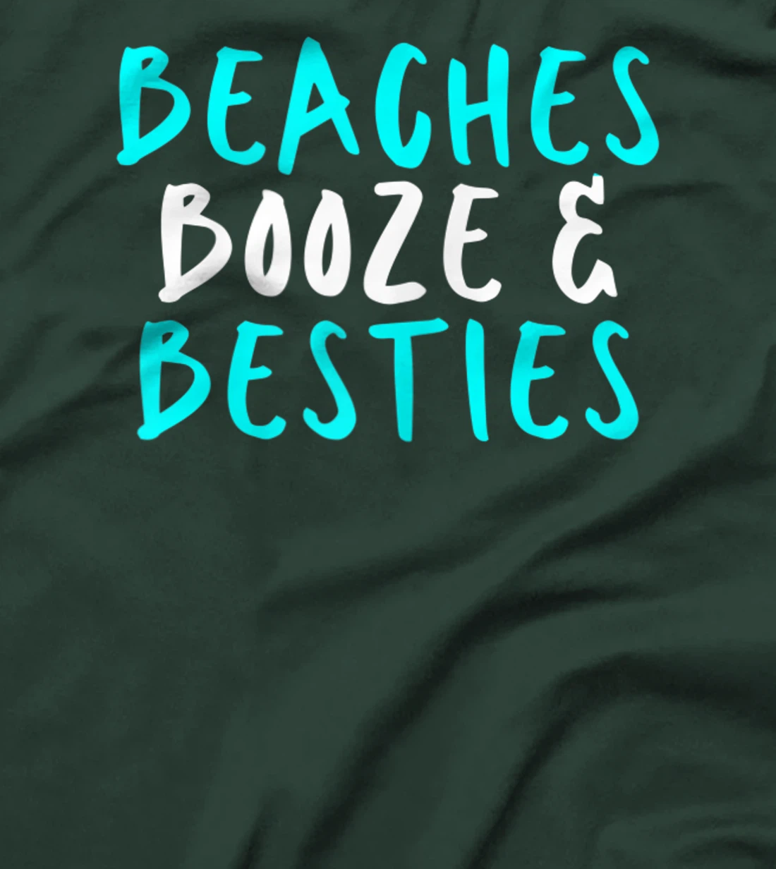 Womens Beaches Booze & Besties, Sarcastic Funny Cute Saying Gift T-Shirt