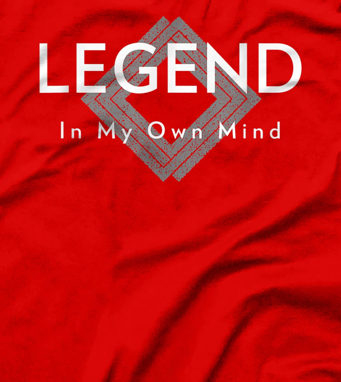 Humorous Legend In My Own Mind For Semi Egotistical People T-Shirt