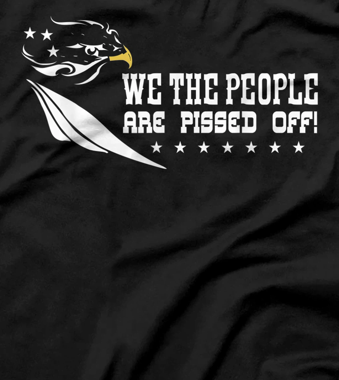 We The People Are Pissed Off Patriotic America Democracy T-Shirt