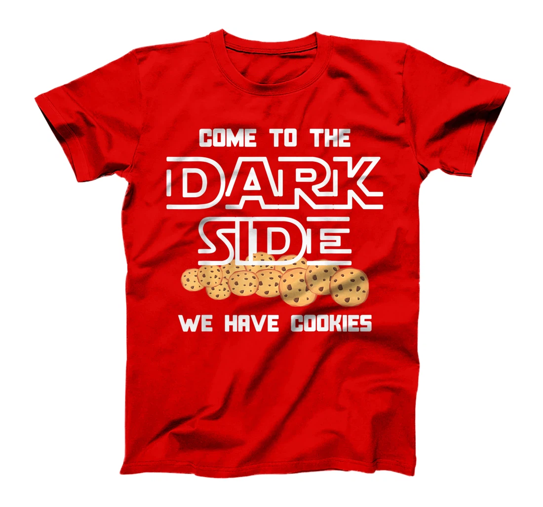 Come to the Dark Side we have Cookies Gag Humor Design T-Shirt