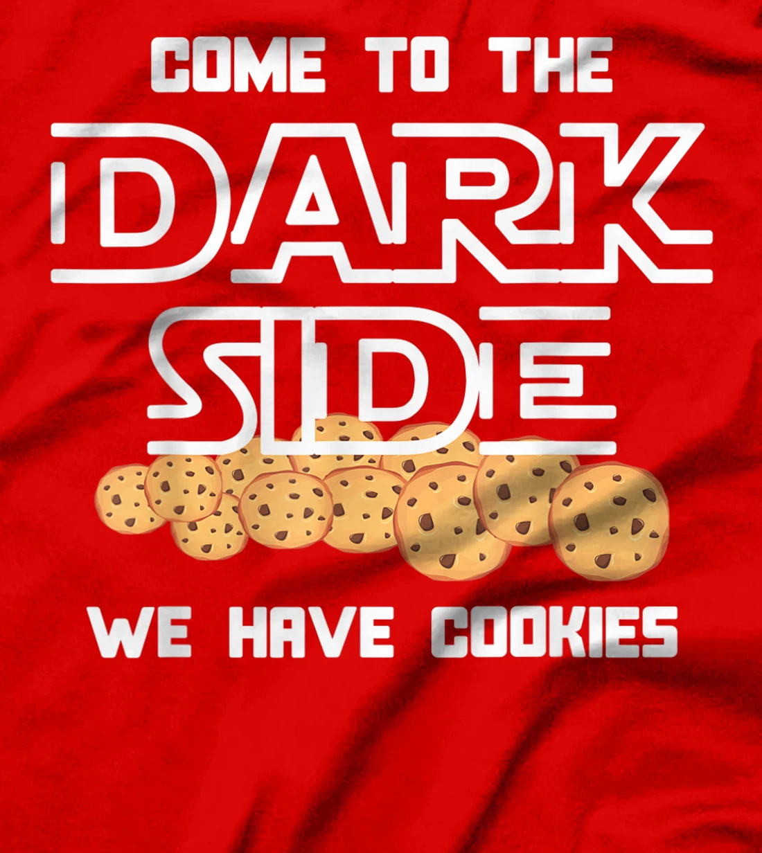 Come to the Dark Side we have Cookies Gag Humor Design T-Shirt