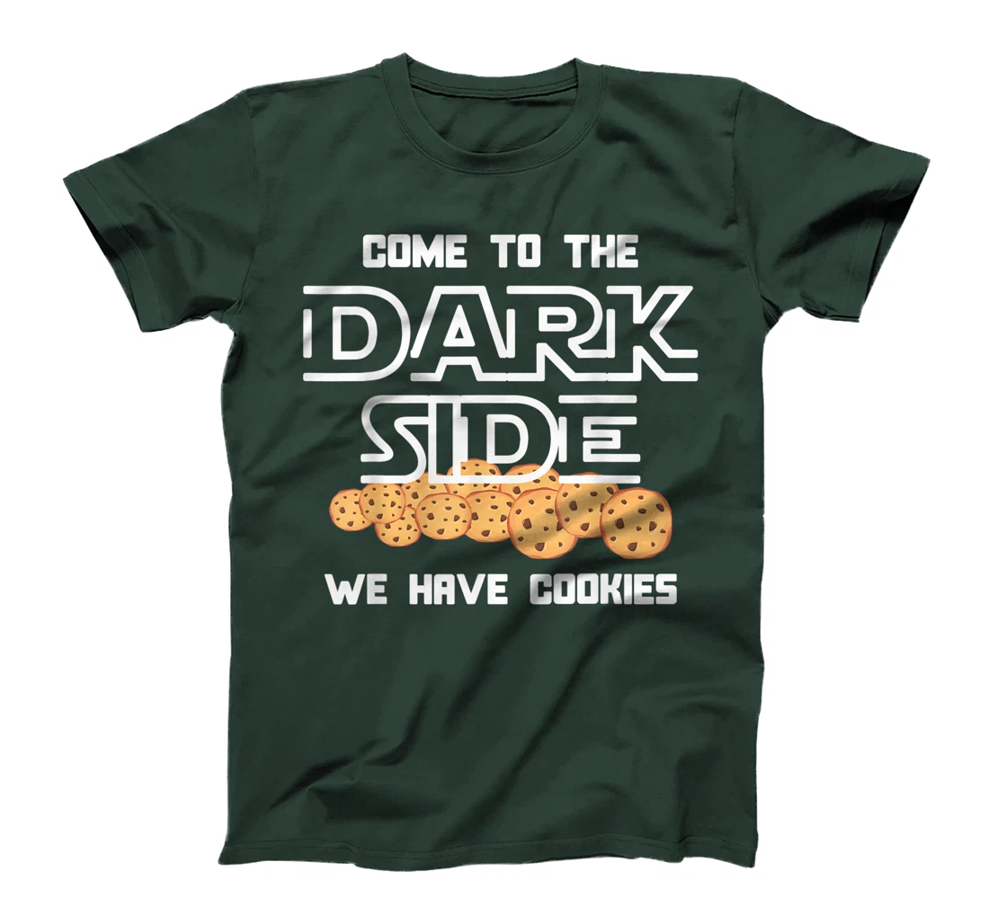 Come to the Dark Side we have Cookies Gag Humor Design T-Shirt