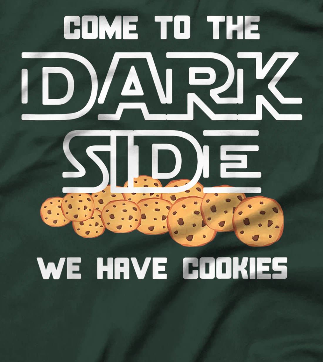 Come to the Dark Side we have Cookies Gag Humor Design T-Shirt